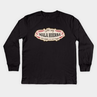 Mala Hierba Kids Long Sleeve T-Shirt